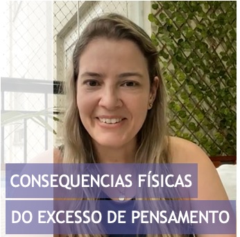 Consequências Físicas do Excesso de&nbsp;Pensamento
