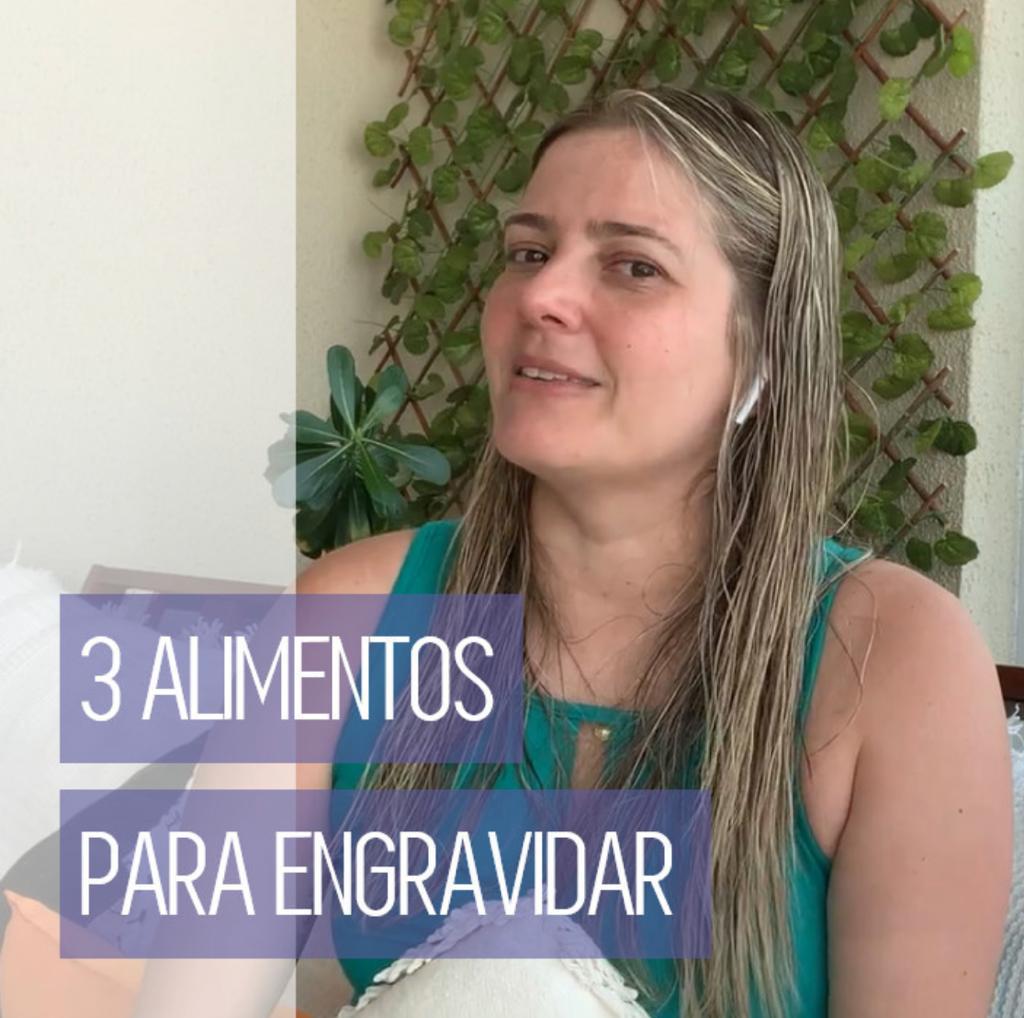 3 Alimentos para Ajudar a&nbsp;Engravidar!