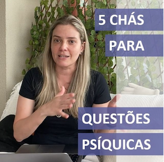 5 Chás para Tratar as Questões Psíquicas