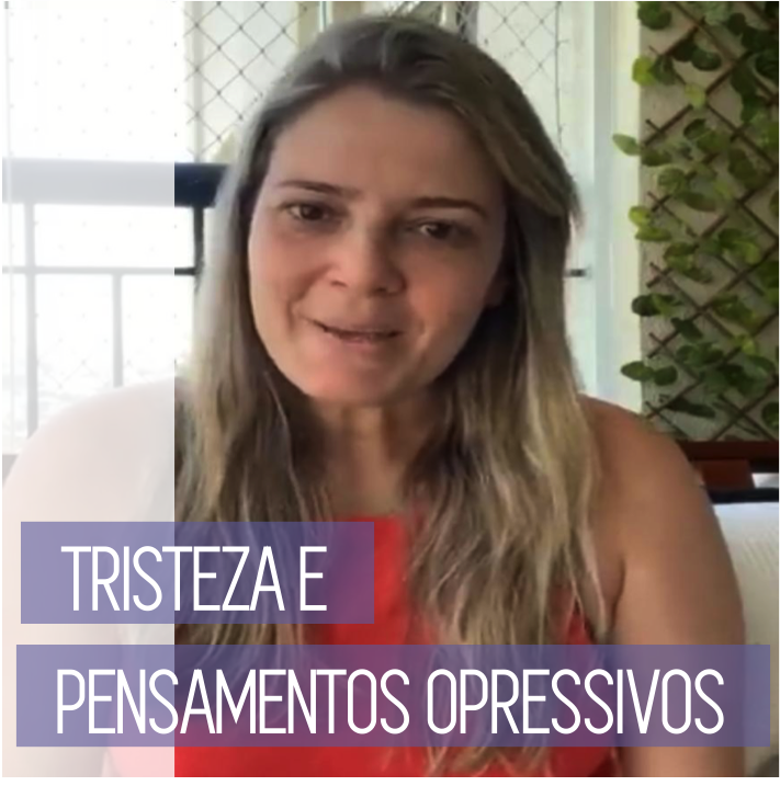 Tristeza e Pensamentos Opressivos