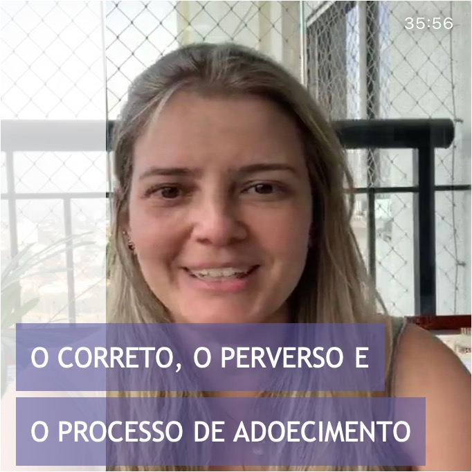 O Correto, o Perverso e o Processo de Adoecimento